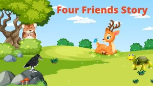 Read more about the article Four Friends short moral story for kids