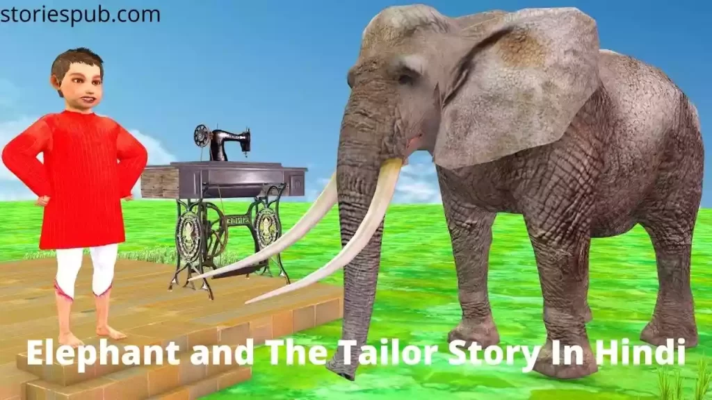 Add a heading Elephant and The Tailor Story In Hindi | हाँथी और दर्जी की कहानी