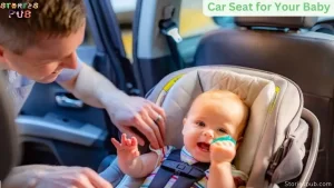 Read more about the article How to Insert a Car Seat for Your Baby | All you need to know