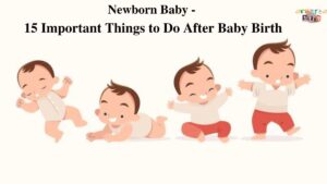 Read more about the article <strong>Newborn Baby – 15 Important Things to Do After Baby Birth</strong>