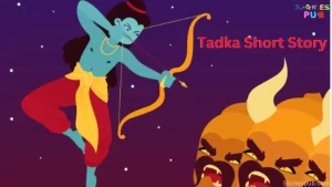 Read more about the article <strong>Tadka Short Story | Indian Mythological Story</strong>
