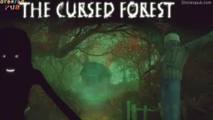 Read more about the article <strong>The Cursed Forest: A Ghost Story</strong>