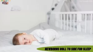 Read more about the article <strong>Newborns Roll to Side for Sleep: What You Need to Know</strong>