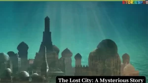 Read more about the article The Lost City: A Mysterious Story