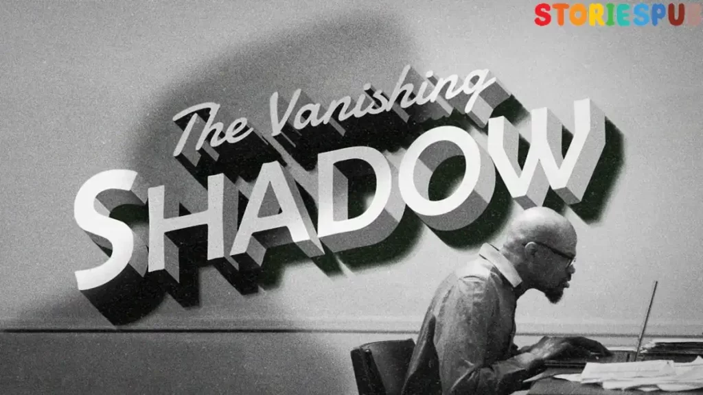 Vanishing-Shadow