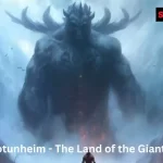 Jotunheim – The Land of the Giants in Norse Mythology