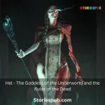Hel – The Goddess of the Underworld and the Ruler of the Dead